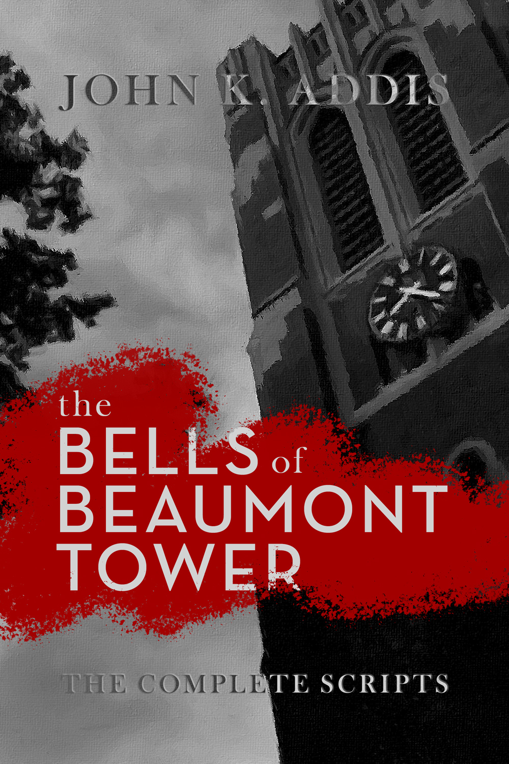 The Bells of Beaumont Tower by Award-Winning Author John K. Addis
